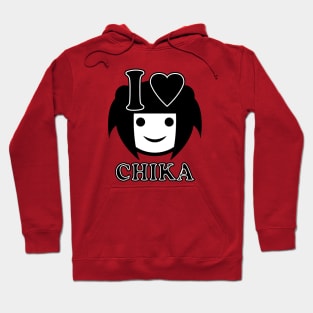 I love Chika Hoodie